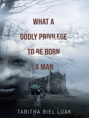 cover image of What a Godly Privilege to Be Born a Man